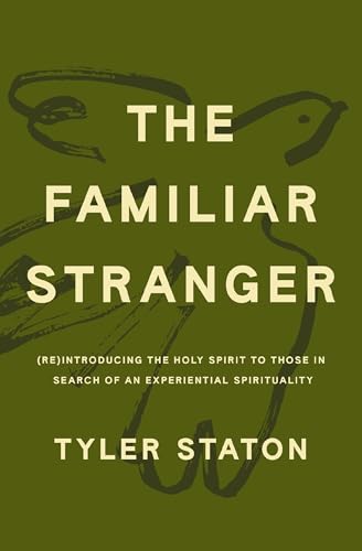 The Familiar Stranger : by Staton, Tyler