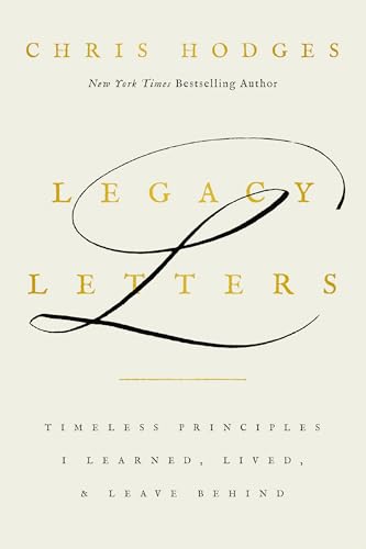 Legacy Letters: Timeless Principles I Learned, Lived, and Leave Behind