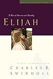 Elijah A Man Of Heroism And Humility Great Lives Series