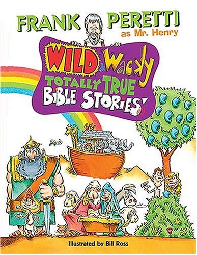 Wild and Wacky Totally True Bible Stories book cover