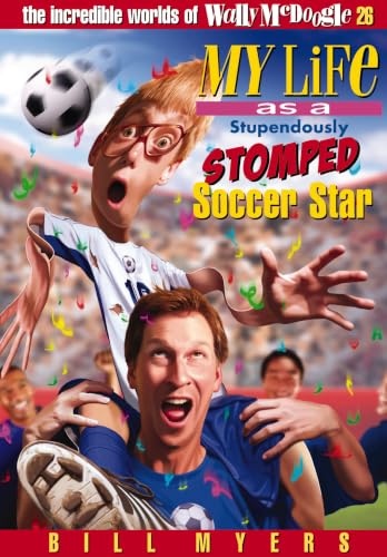 My Life as a Stupendously Stomped Soccer Star book cover