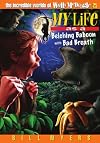 My Life as a Belching Baboon with Bad Breath