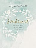 Embraced 100 Devotions To Know God Is Holding You Close