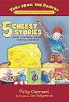 5 Cheesy Stories: About Friendship, Bravery, Bullying, and More