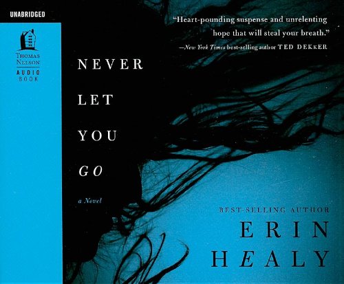 Cover of Never Let You Go by Erin Healy