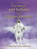 Cowboys And Indians And Pegasus Dreams
