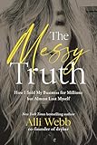 The Messy Truth: How I Sold My Business for Millions but Almost Lost Myself