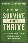 Survive and Thrive: How to Prepare for Any Disaster Without Ammo, Camo, or Eating Your Neighbor