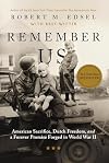 Remember Us: American Sacrifice, Dutch Freedom, and A Forever Promise Forged in World War II