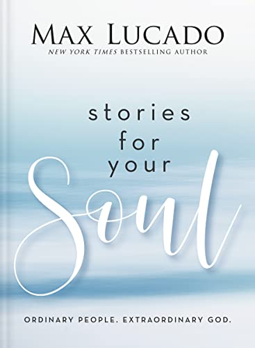 Stories for Your Soul: Ordinary People. Extraordinary God. book cover