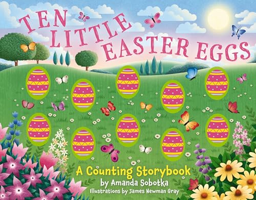 Ten Little Easter Eggs : by Sobotka, Amanda