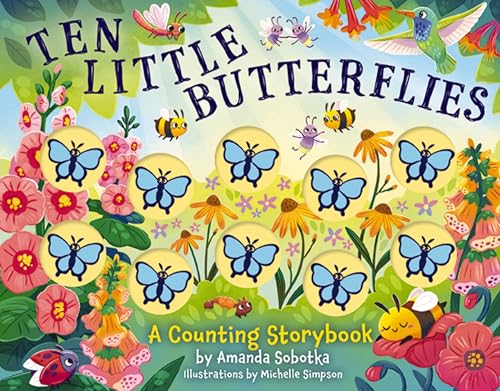 Ten Little Butterflies: A Counting Storybook by Amanda Sobotka, illustrated by Michelle Simpson / by 63840