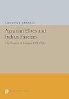 Agrarian elites and Italian fascism : the Province of Bologna, 1901-1926