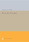 Ever the teacher : William G. Bowen’s writings as President of Princeton