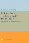 Chinese legal tradition under the Mongols : the code of 1291 as reconstructed