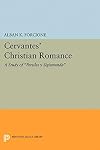 Cervantes' Christian romance : a study of Persiles y Sigismunda