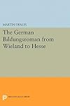 The German Bildungsroman from Wieland to Hesse (Essays in Literature)