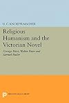 Religious humanism and the Victorian novel : George Eliot, Walter Pater, and Samuel Butler