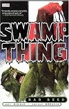 Swamp Thing, Vol. 1: Bad Seed
