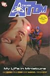 The All-New Atom: My Life in Miniature