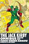The Jack Kirby Omnibus, Volume 1: Starring Green Arrow