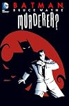 Batman: Bruce Wayne - Murderer? (New Edition)