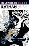 Coloring DC: Batman-Hush Vol. 1 (Dc Comics Coloring Book)