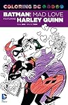 Coloring DC: Batman: Mad Love Featuring Harley Quinn (Dc Comics Coloring Book)