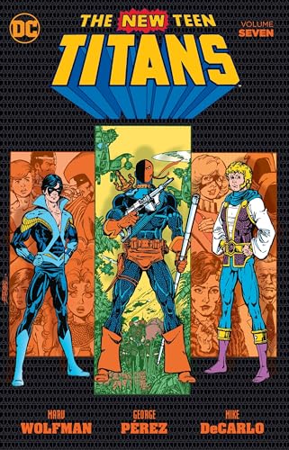 New Teen Titans Vol. 7 — Marv Wolfman · 2017