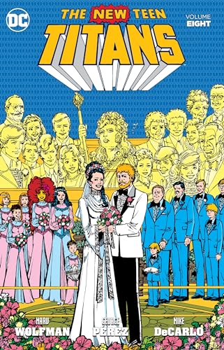 New Teen Titans Vol. 8 — Marv Wolfman · 2017