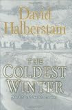 The Coldest Winter America And The Korean War
