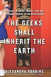 The Geeks Shall Inherit the Earth: Popularity, Quirk Theory, and Why Outsiders Thrive After High School