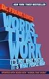 Words That Work: It's Not What You Say, It's What People Hear