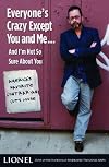 Everyone's Crazy Except You and Me...And I'm Not So Sure About You: America's Favorite Contrarian Cuts Loose