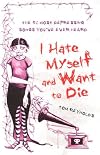 I hate myself and want to die : the 52 most depressing songs you've ever heard