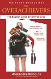 The Overachievers The Secret Lives Of Driven Kids