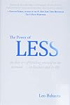 The Power of Less: The Fine Art of Limiting Yourself to the Essential...in Business and in Life