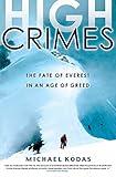 High Crimes The Fate Of Everest In An Age Of Greed