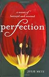 Perfection: A Memoir of Betrayal and Renewal