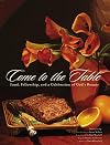 Come to the Table: Food, Fellowship, and a Celebration of God's Bounty