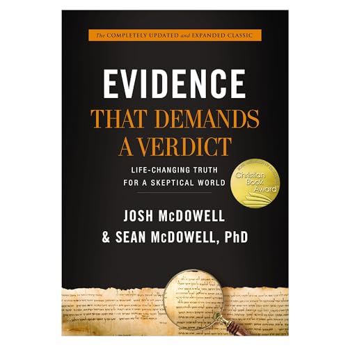 Evidence That Demands a Verdict: Life-Changing Truth for a Skeptical World