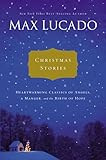 Christmas Stories Heartwarming Classics Of Angels A Manger And The Birth Of Hope