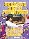 Creative Art & Activities: Crayons, Chalk, and Markers (Creative Art and Activities)