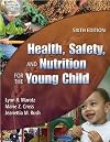 Health, Safety, and Nutrition for the Young Child