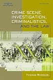 Crime Scene Investigation Criminalistics And The Law