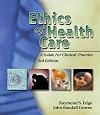 Ethics of Health Care: A Guide for Clinical Practice