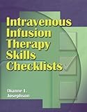 Intravenous Infusion Therapy Skills Checklists