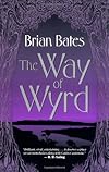 The Way of Wyrd - Brian Bates