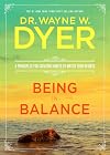 Being In Balance: 9 Principles for Creating Habits to Match Your Desires