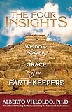 The Four Insights Wisdom Power And Grace Of The Earthkeepers